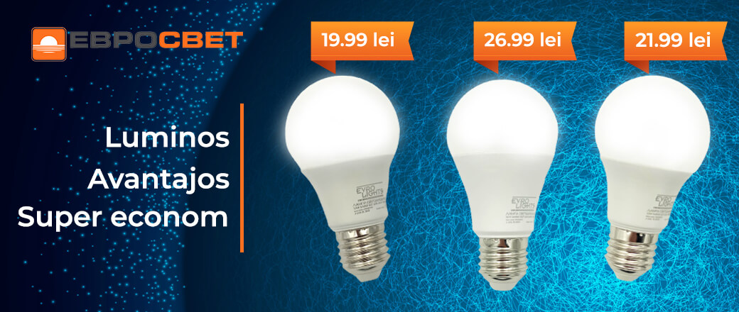 Illuminați casa avantajos: becuri EVRO LIGHTS de la 19.99 lei!